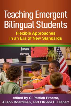 Teaching Emergent Bilingual Students: Flexible Approaches in an Era of New Standards de C. Patrick Proctor