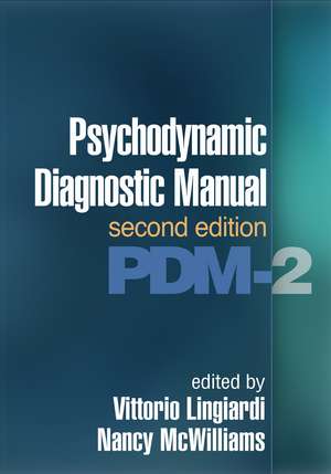 Psychodynamic Diagnostic Manual, Second Edition: PDM-2 de Vittorio Lingiardi