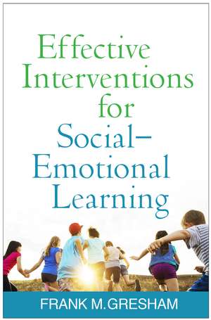 Effective Interventions for Social-Emotional Learning de Frank M. Gresham