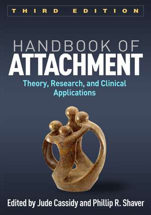 Handbook of Attachment: Theory, Research, and Clinical Applications de Jude Cassidy