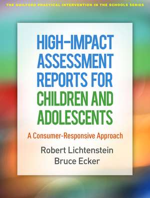 High-Impact Assessment Reports for Children and Adolescents: A Consumer-Responsive Approach de Robert Lichtenstein