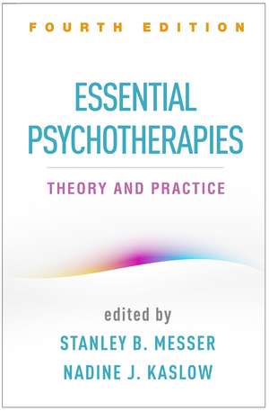 Essential Psychotherapies, Fourth Edition: Theory and Practice de Stanley B. Messer