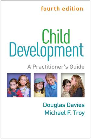 Child Development, Fourth Edition: A Practitioner's Guide de Douglas Davies