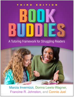 Book Buddies, Third Edition: A Tutoring Framework for Struggling Readers de Marcia Invernizzi