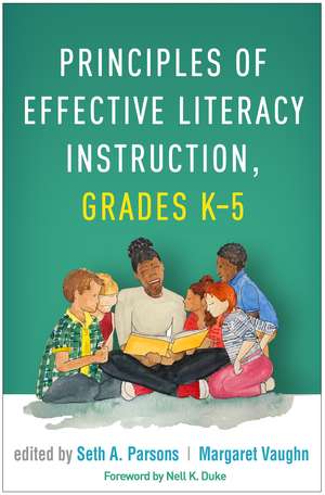 Principles of Effective Literacy Instruction, Grades K-5 de Seth A. Parsons