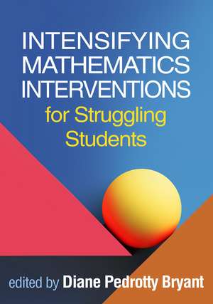 Intensifying Mathematics Interventions for Struggling Students de Diane Pedrotty Bryant