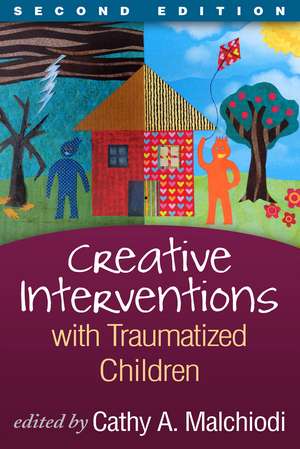 Creative Interventions with Traumatized Children, Second Edition de Cathy A. Malchiodi