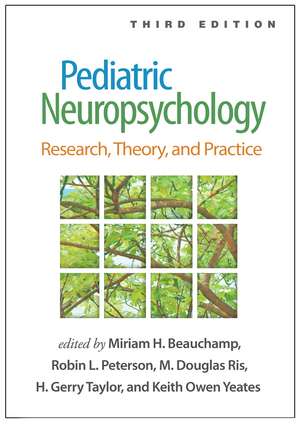 Pediatric Neuropsychology, Third Edition: Research, Theory, and Practice de Miriam H. Beauchamp