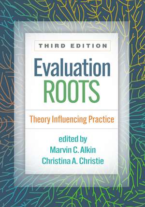 Evaluation Roots, Third Edition: Theory Influencing Practice de Marvin C. Alkin