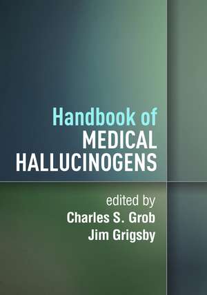 Handbook of Medical Hallucinogens de Charles S. Grob