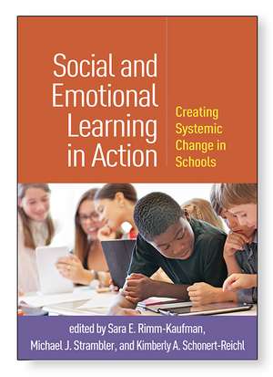 Social and Emotional Learning in Action: Creating Systemic Change in Schools de Sara E. Rimm-Kaufman