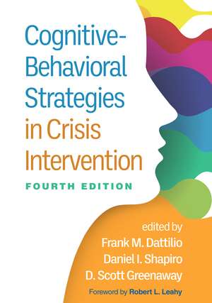 Cognitive-Behavioral Strategies in Crisis Intervention, Fourth Edition de Frank M. Dattilio