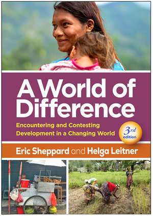 A World of Difference, Third Edition: Encountering and Contesting Development in a Changing World de Eric Sheppard