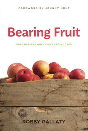 Bearing Fruit de Robby Gallaty