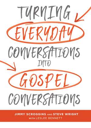 Turning Everyday Conversations Into Gospel Conversations de Jimmy Scroggins