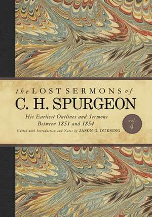 The Lost Sermons of C. H. Spurgeon Volume IV de Charles Haddon Spurgeon