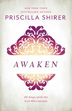 Awaken de Priscilla Shirer