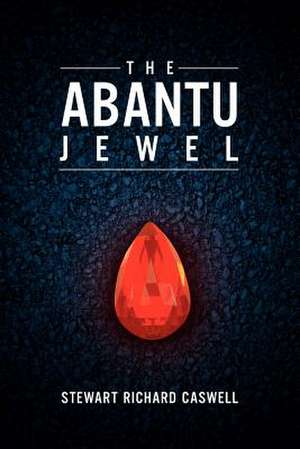 The Abantu Jewel de Stewart Richard Caswell