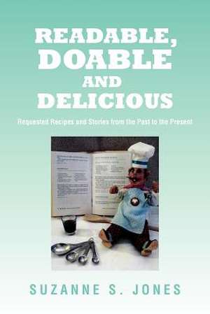 Readable, Doable and Delicious de Suzanne S. Jones