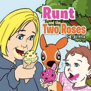 Runt and the Two Roses de C. R. Griffin