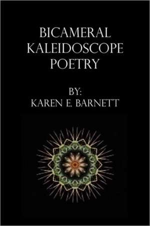 Bicameral Kaleidoscope Poetry de Karen Barnett