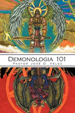 Demonología 101 de Pastor José D. Velez