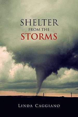 Shelter from the Storms de Linda Caggiano