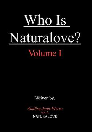 Who Is Naturalove? de Analisa Jean Naturalove