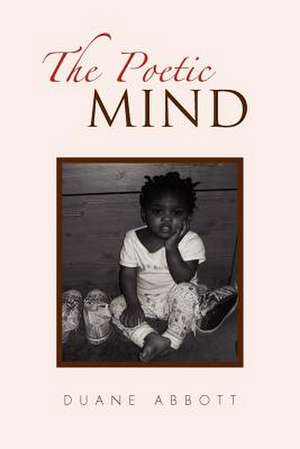 The Poetic Mind de Duane Abbott