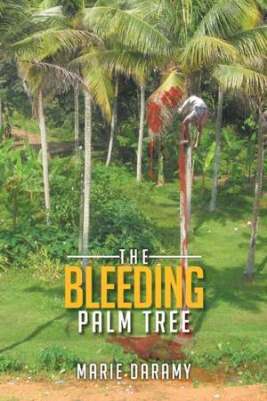 The Bleeding Palm Tree de Marie Daramy