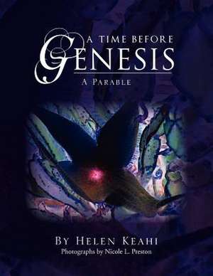 A Time Before Genesis de Helen Keahi