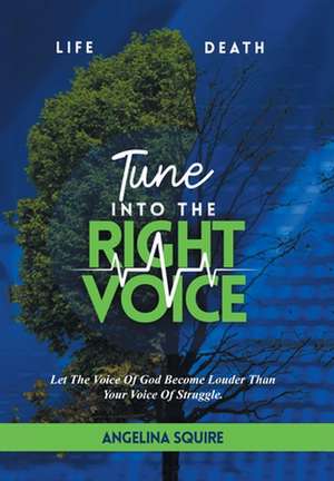 Tune into the Right Voice de Angelina Squire