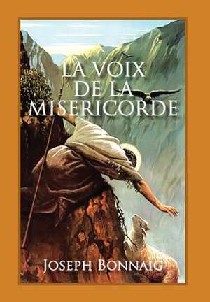 La Voix De La Misericorde de Joseph Bonnaig