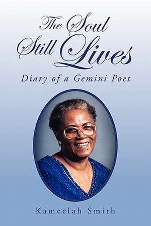 The Soul Still Lives de Kameelah Smith