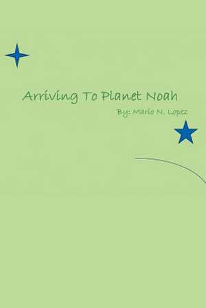 Arriving to Planet Noah de Mario