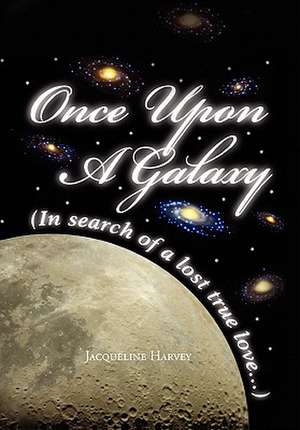 Once Upon a Galaxy de Jacqueline Harvey