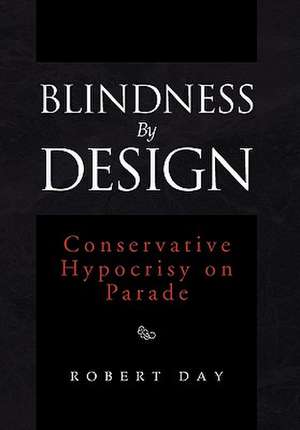 Blindness By Design de Robert Day