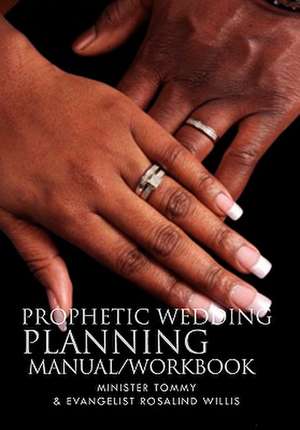 Prophetic Wedding Planning Manual/Workbook de Evangelist Rosalind Willis