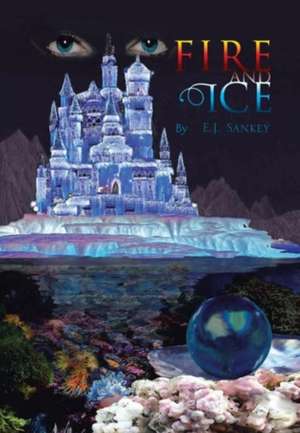 Sankey, E: Fire and Ice