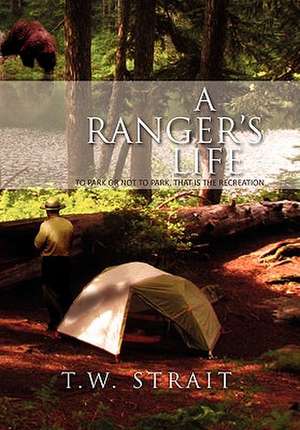 A Ranger's Life de T. W. Strait