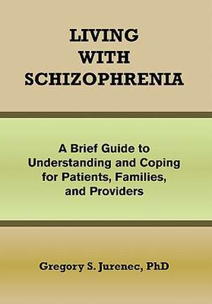 Jurenec, G: Living with Schizophrenia