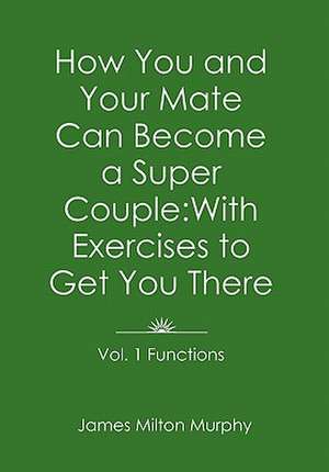 How You and Your Mate Can Become a Super Couple de James Milton Murphy