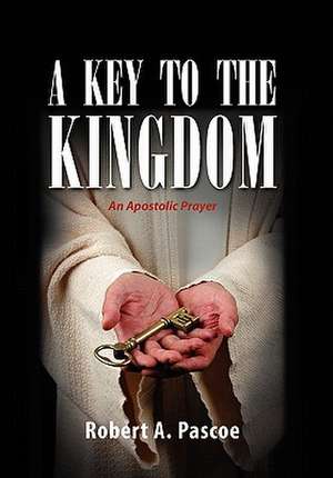 A Key to the Kingdom de Robert A. Pascoe