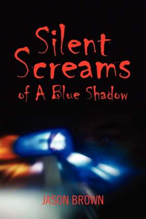 Silent Screams of A Blue Shadow de Jason Brown