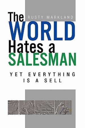 The World Hates a Salesman de Rusty Markland