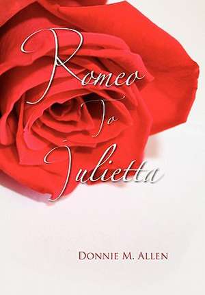 Romeo To Julietta de Donnie M. Allen