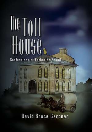 The Toll House de David Bruce Gardner