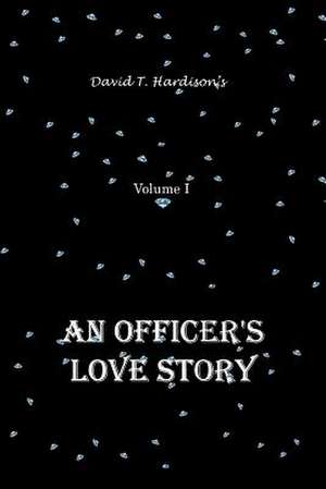 An Officer's Love Story de David T. Hardison