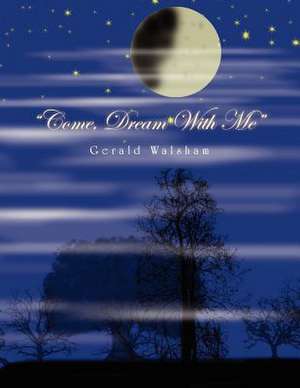 ''Come, Dream with Me'' de Gerald Walsham