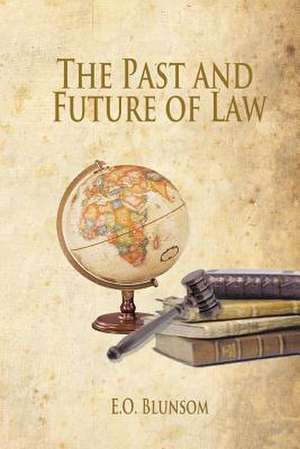 The Past and Future of Law de E. O. Blunsom